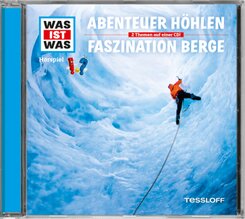 Abenteuer Höhlen / Faszination Berge, 1 Audio-CD - Was ist was Hörspiele