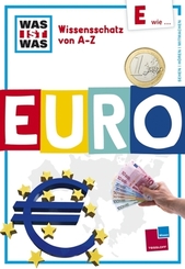 WAS IST WAS Wissensschatz von A-Z, E wie... Euro