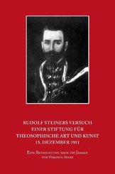 Rudolf Steiners Versuch einer Stiftung für theosophische Art und Kunst 15. Dezember 1911