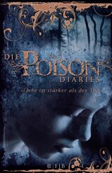 Die Poison Diaries - 'Liebe ist stärker als der Tod'