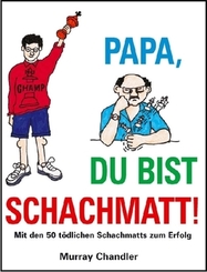 Papa, Du bist schachmatt!