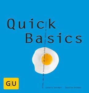 Quick Basics - Alles, was man braucht, um ganz schnell etwas Gutes zu kochen