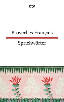 Proverbes Français. Französische Sprichwörter