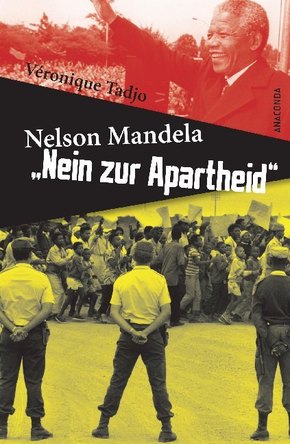 Nelson Mandela: Nein zur Apartheid