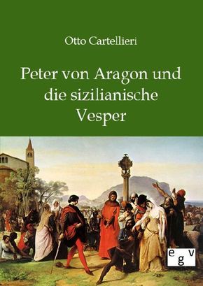 Peter von Aragon und die sizialianische Vesper