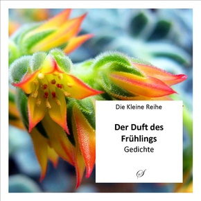 Die Kleine Reihe Bd. 8: Der Duft des Frühlings