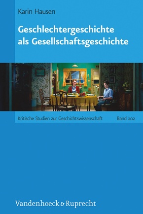 Geschlechtergeschichte als Gesellschaftsgeschichte