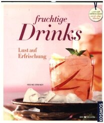 Fruchtige Drinks - Lust auf Erfrischung