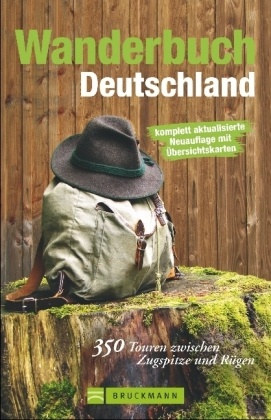 Wanderbuch Deutschland - 350 Touren zwischen Zugspitze und Rügen