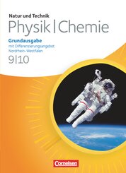 Natur und Technik - Physik/Chemie: Grundausgabe mit Differenzierungsangebot - Nordrhein-Westfalen - 9./10. Schuljahr