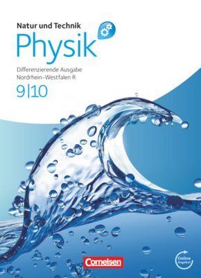 Natur und Technik - Physik: Differenzierende Ausgabe - Realschule Nordrhein-Westfalen - 9./10. Schuljahr