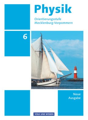 Physik - Ausgabe Volk und Wissen - Orientierungsstufe Mecklenburg-Vorpommern - Neue Ausgabe - 6. Schuljahr