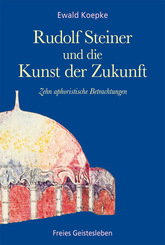 Rudolf Steiner und die Kunst der Zukunft