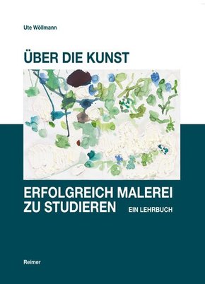 Über die Kunst, erfolgreich Malerei zu studieren