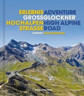 Erlebnis Großglockner Hochalpenstraße. Adventure Grossglockner High Alpine Road