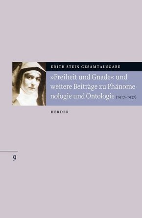 Gesamtausgabe (ESGA): "Freiheit und Gnade" und weitere Beiträge zu Phänomenologie und Ontologie (1917 bis 1937)