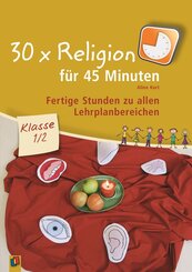 30 x Religion für 45 Minuten - Klasse 1/2 - Bd.1