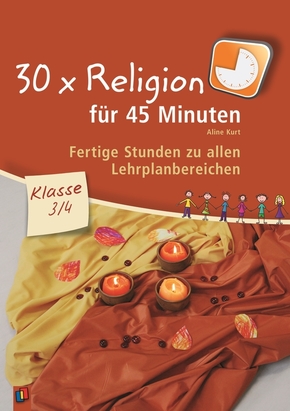 30 x Religion für 45 Minuten - Klasse 3/4 - Bd.1