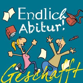 Geschafft! Endlich Abitur!