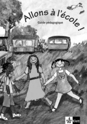 Allons à l'école!: Guide pédagogique