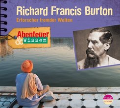 Abenteuer & Wissen: Richard Francis Burton, 1 Audio-CD