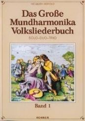 Das große Mundharmonika Volksliederbuch, für 1-3 Mundharmonikas - Bd.1