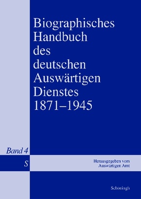 Biographisches Handbuch des deutschen Auswärtigen Dienstes 1871-1945 - Bd.4