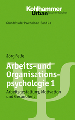 Arbeits- und Organisationspsychologie - Bd.1