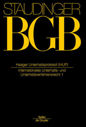 J. von Staudingers Kommentar zum Bürgerlichen Gesetzbuch mit Einführungsgesetz und Nebengesetzen. Einführungsgesetz zum: Haager Unterhaltsprotokoll