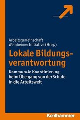 Lokale Bildungsverantwortung: Kommunale Koordinierung beim Übergang von der Schule in die Arbeitswelt