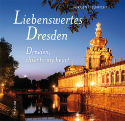 Liebenswertes Dresden. Dresden, close to my heart -