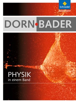 Dorn / Bader Physik in einem Band SI + SII - Allgemeine Ausgabe 2012