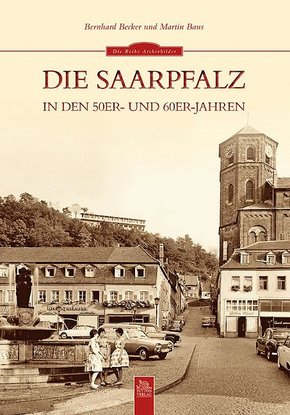 Die Saarpfalz in den 50er- und 60er-Jahren