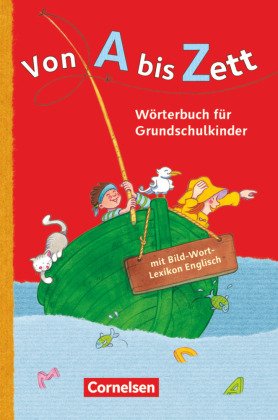 Von A bis Zett - Wörterbuch für Grundschulkinder - Allgemeine Ausgabe