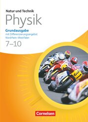 Natur und Technik - Physik: Grundausgabe mit Differenzierungsangebot - Sekundarschule/Gesamtschule Nordrhein-Westfalen -