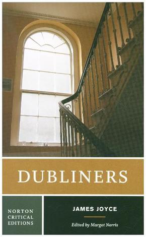 Dubliners - A Norton Critical Edition