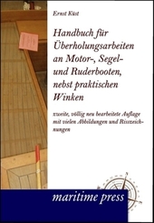 Handbuch für Überholungsarbeiten an Motor-, Segel- und Ruderbooten, nebst praktischen Winken