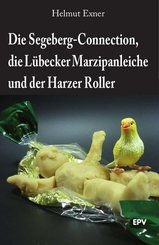 Die Segeberg-Connection, die Lübecker Marzipanleiche und der Harzer Roller