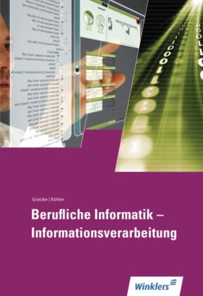 Berufliche Informatik - Informationsverarbeitung