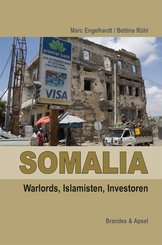 Somalia: Warlords, Islamisten, Investoren