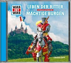 Leben der Ritter / Mächtige Burgen, 1 Audio-CD - Was ist was Hörspiele