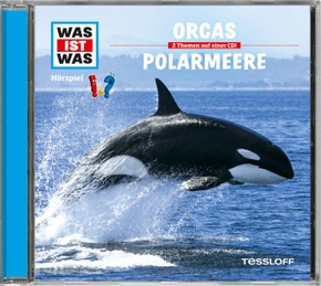 Orcas / Polarmeere, 1 Audio-CD - Was ist was Hörspiele