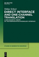 Tobias Scheer: A Lateral Theory of Phonology: Direct Interface and One-Channel Translation