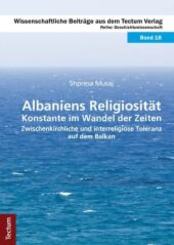 Albaniens Religiosität - Konstante im Wandel der Zeiten