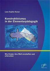 Konstruktivismus in der Elementarp&auml;dagogik