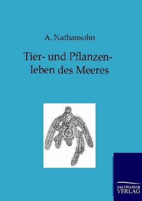 Tier- und Pflanzenleben des Meeres