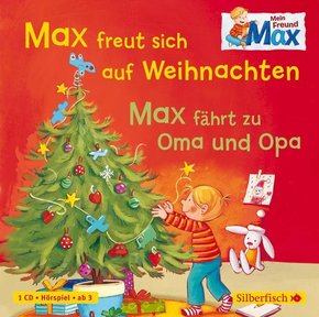Max freut sich auf Weihnachten / Max fährt zu Oma und Opa, 1 Audio-CD