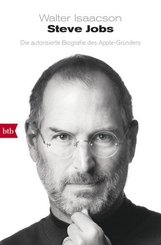 Steve Jobs - Die autorisierte Biografie des Apple-Gründers