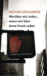 Worüber wir reden, wenn wir über Anne Frank reden