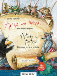 Arthur und Anton: Die Flaschenpost, Deutsch-Spanisch - Arturo y Anton: Mensaje en una botella, m. Audio-CD